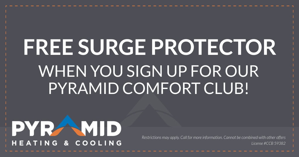 FREE SURGE PROTECTOR WHEN YOU SIGN UP FOR OUR PYRAMID COMFORT CLUB!