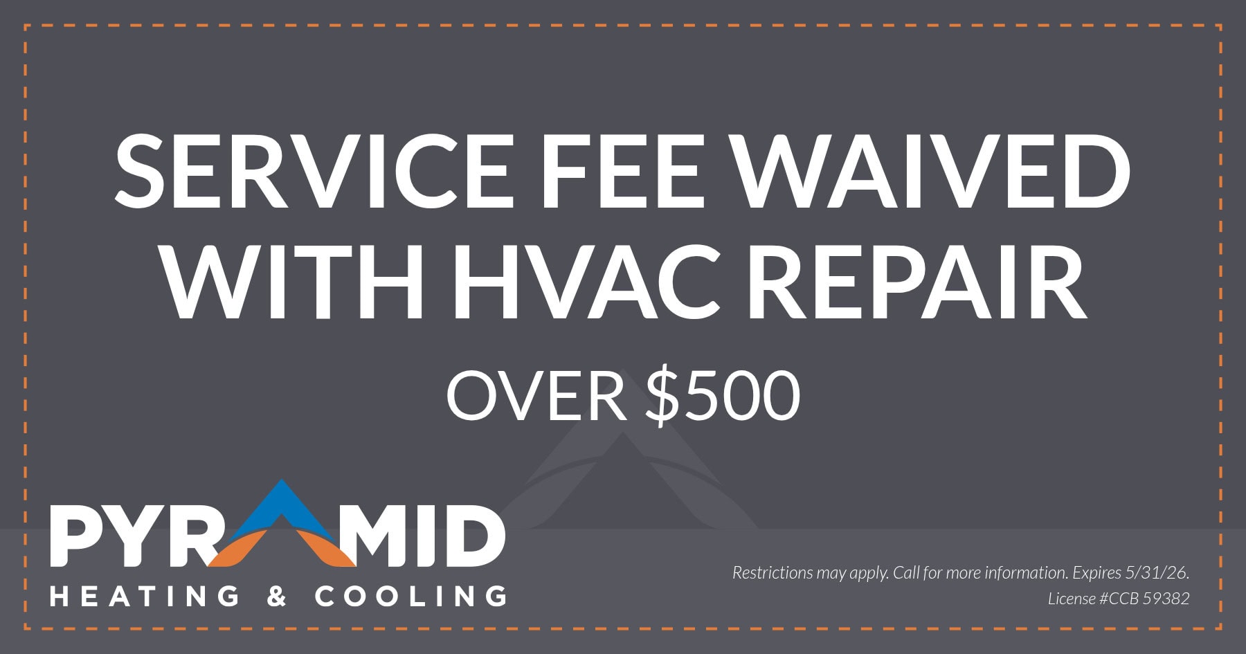 Service fee waived with HVAC repair over $500 from Pyramid Heating & Cooling. Offer expires May 31, 2026. Restrictions may apply.