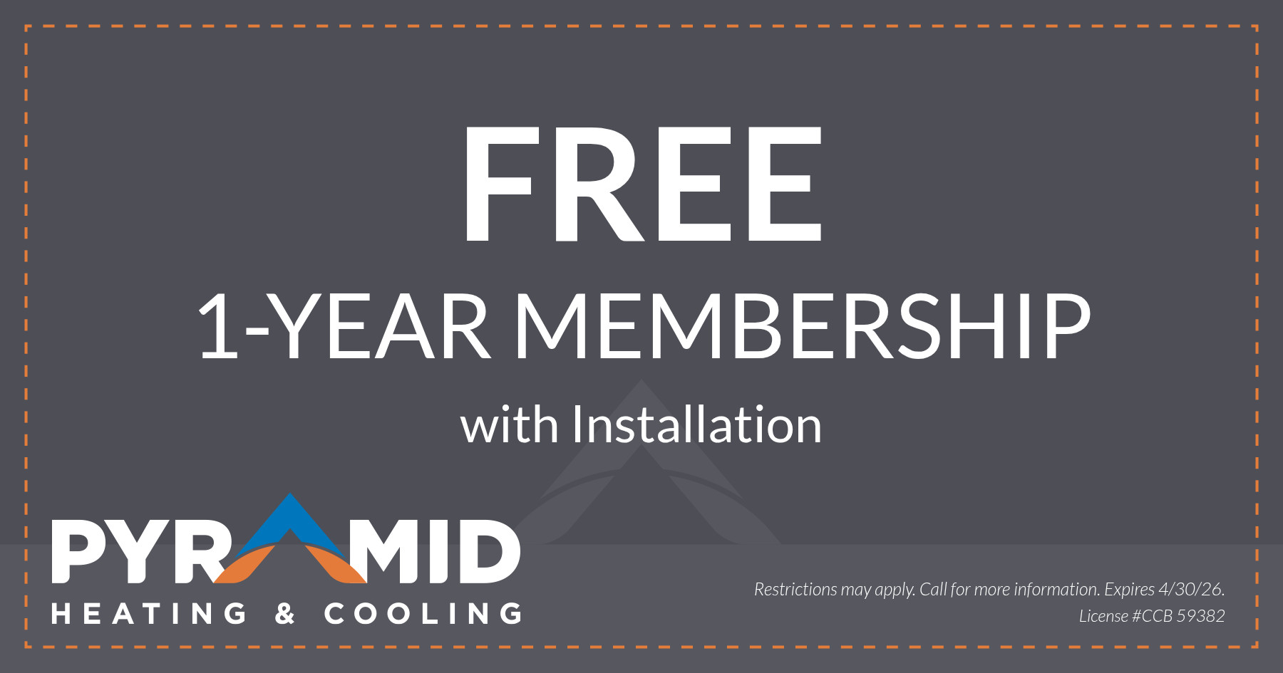 Free 1-year HVAC membership with installation from Pyramid Heating & Cooling. Offer expires April 30, 2026. Restrictions may apply.