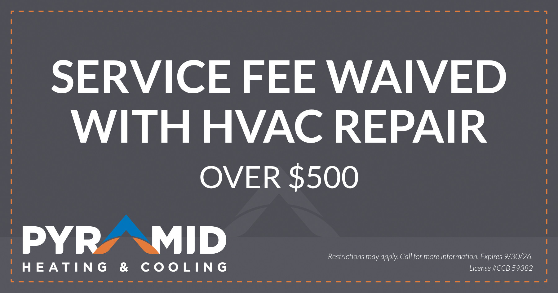 Service fee waived with HVAC repair over $500 from Pyramid Heating & Cooling. Offer expires September 30, 2026. Restrictions may apply.